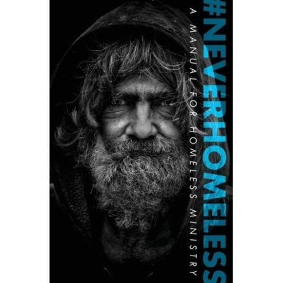 #Neverhomeless: A Manual for Homeless Ministry -- Alex Fleming - Picture 1 of 1